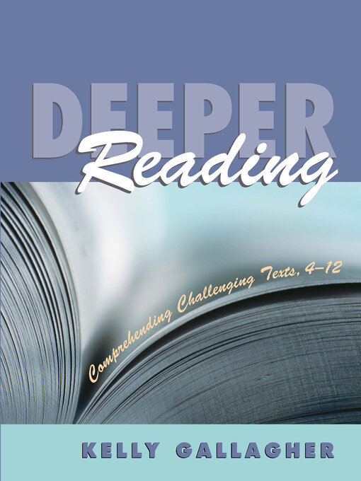 Title details for Deeper Reading by Kelly Gallagher - Available